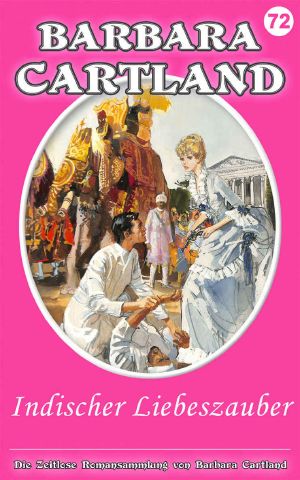 [Barbara Cartland 72] • Indischer Liebeszauber